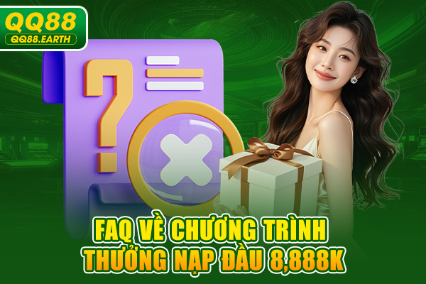 FAQ về chương trình thưởng nạp đầu 8888k