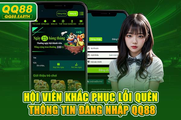 Hội viên khắc phục lỗi quên thông tin đăng nhập QQ88