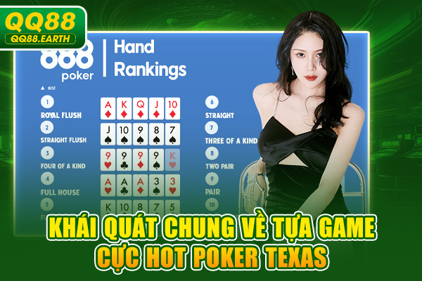 Khái quát chung về tựa game cực hot Poker Texas 