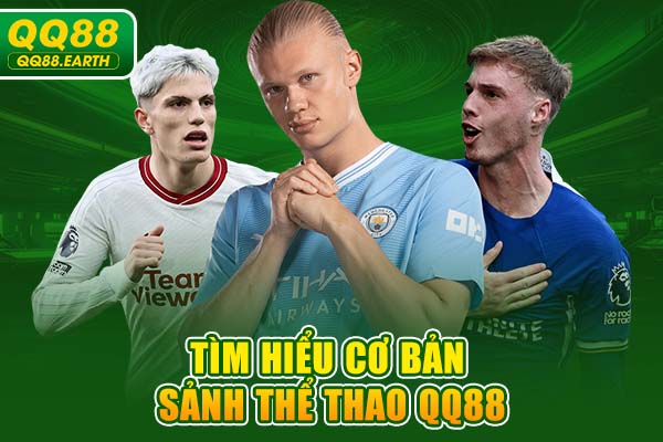 Tìm hiểu cơ bản sảnh Thể thao QQ88